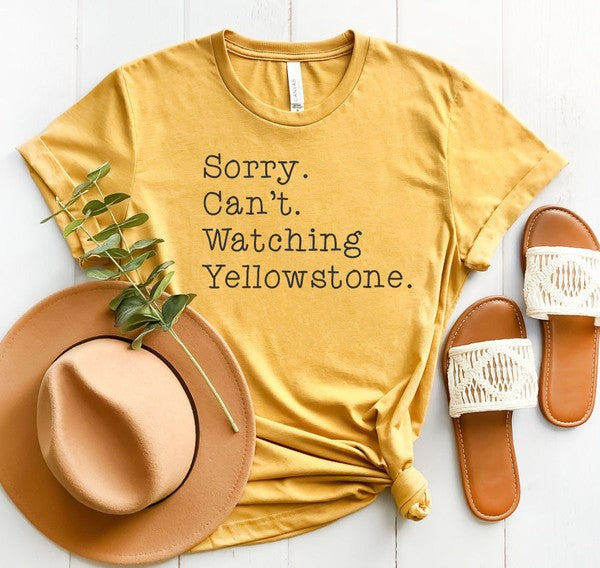 Sorry. Can't. Yellowstone Tee